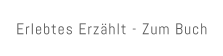 Erlebtes Erzhlt - Zum Buch