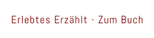 Erlebtes Erzhlt - Zum Buch