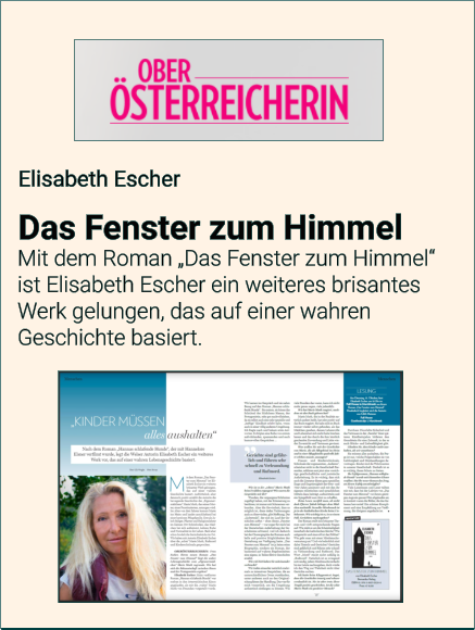 Mit dem Roman „Das Fenster zum Himmel“ ist Elisabeth Escher ein weiteres brisantes Werk gelungen, das auf einer wahren Geschichte basiert. Elisabeth Escher Das Fenster zum Himmel